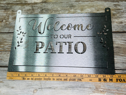 Welcome to our Patio  Sign